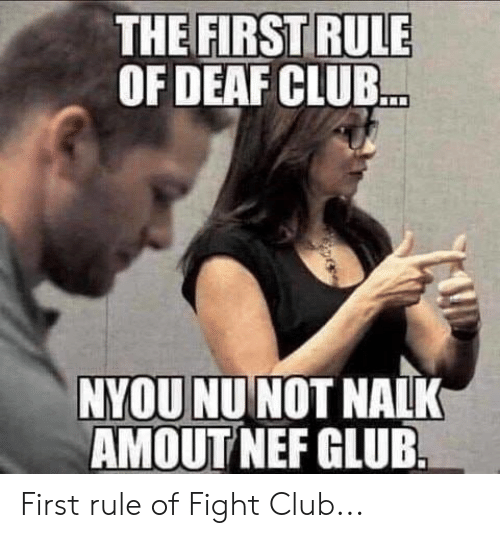 first-rule-of-deaf-club-the-nyou-nunot-nalk-amoutnef-45080874.png first-rule-of-deaf-club-the-nyou-nunot-nalk-amoutnef-45080874.png
