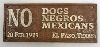 no-coloreds-or-mexicans-allowed.jpg no-coloreds-or-mexicans-allowed.jpg