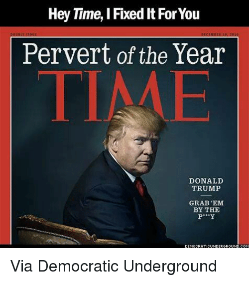 hey-time-fixed-it-for-you-pervert-of-the-year-11107247.png hey-time-fixed-it-for-you-pervert-of-the-year-11107247.png