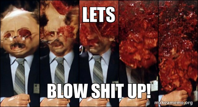 lets-blow-shit.jpg lets-blow-shit.jpg