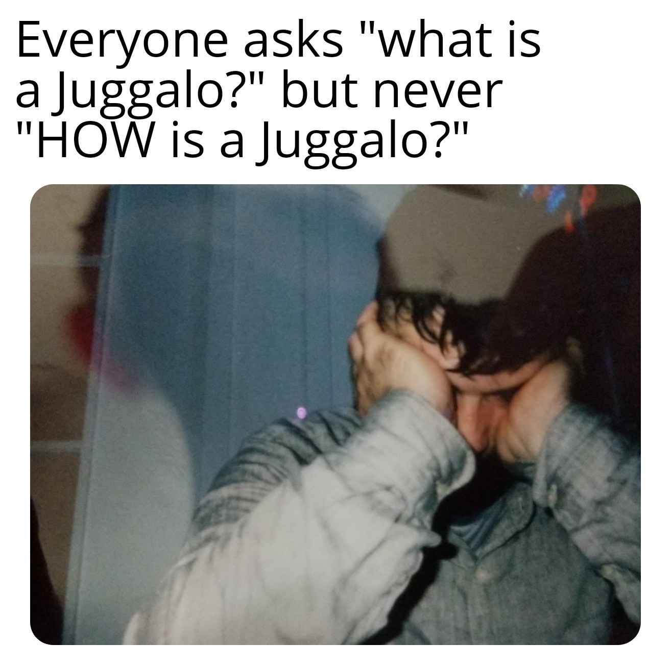 howisajuggalo-1.jpg howisajuggalo-1.jpg